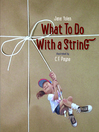 Cover image for What to Do with a String